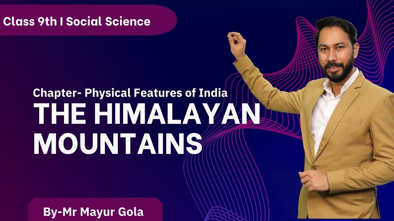 Class 9 | Social Science | DMVS |Chapter: Physical Features of India |Topic: The Himalayan Mountains