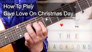 Video thumbnail of "'Give Love On Christmas Day' The Jackson's Acoustic Guitar Lesson"