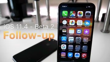 iOS 11.4 Beta 2 - Follow-up