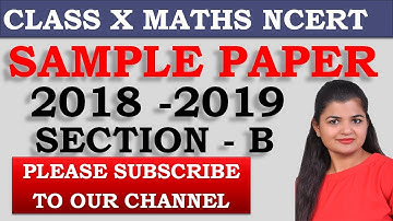 Sample Paper 2019 Section B Class 10 Maths NCERT