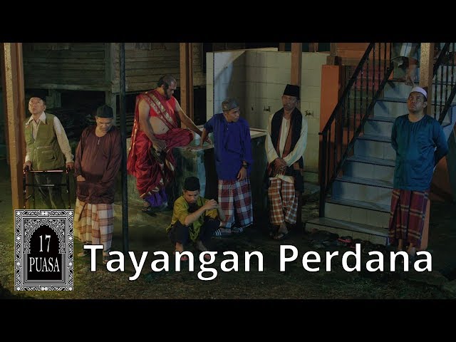 17 PUASA - (TAYANGAN PERDANA) - Layan Sekarang Di Astro First Eksklusif & On Demand class=