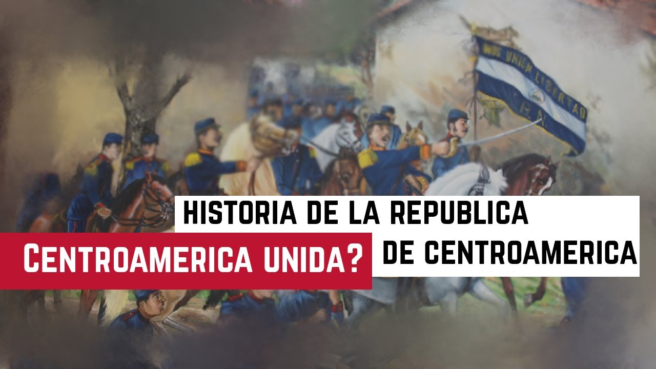 ¿Centroamérica unida? Historia de la República Federal de Centroamérica