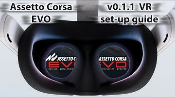 Assetto Corsa Evo v0.1.1 - comprehensive VR set-up guide