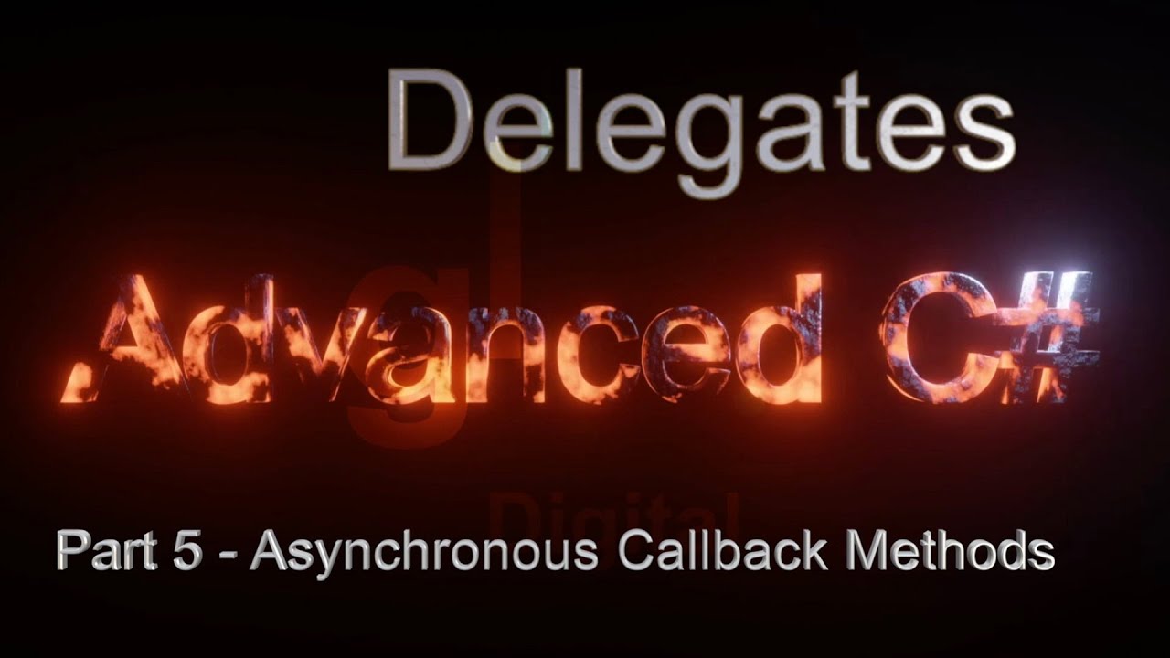 C# Delegates (Part 5 - Asynchronous Callback Methods) - Advanced C# Tutorial (Part 3.5)