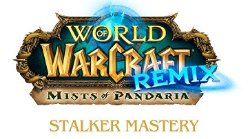 World of Warcraft: Mists of Pandaria Remix - Questing: Stalker Mastery