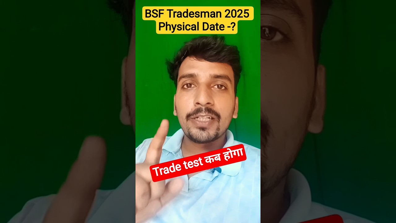 BSF Tradesman 2025 Physical Date Out 🎉