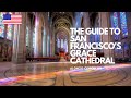 The guide to san franciscos grace cathedral