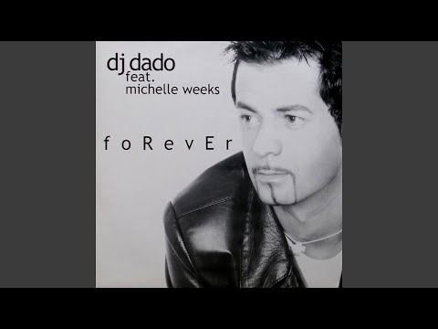 DJ Dado, Michelle Weeks - Forever (Slow R&B Mix)