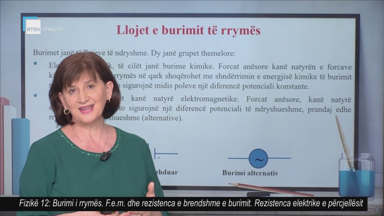 Fizikë 12 - Burimi i rrymës  F.e.m  dhe rezistenca e brendshme e burimit. Rezistenca elektrike.