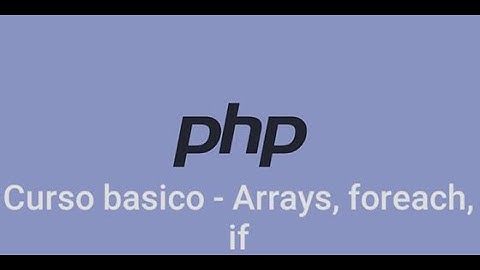Curso básico #3 - Arreglos, foreach e if en PHP