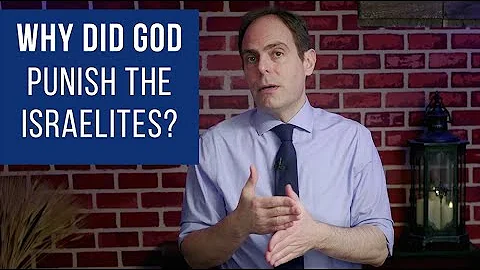 Why did God Punish the Israelites?