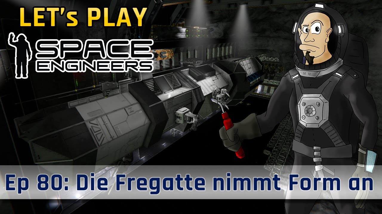 Let's play Space Engineers: Episode 80 - Die Fregatte nimmt Form an ...