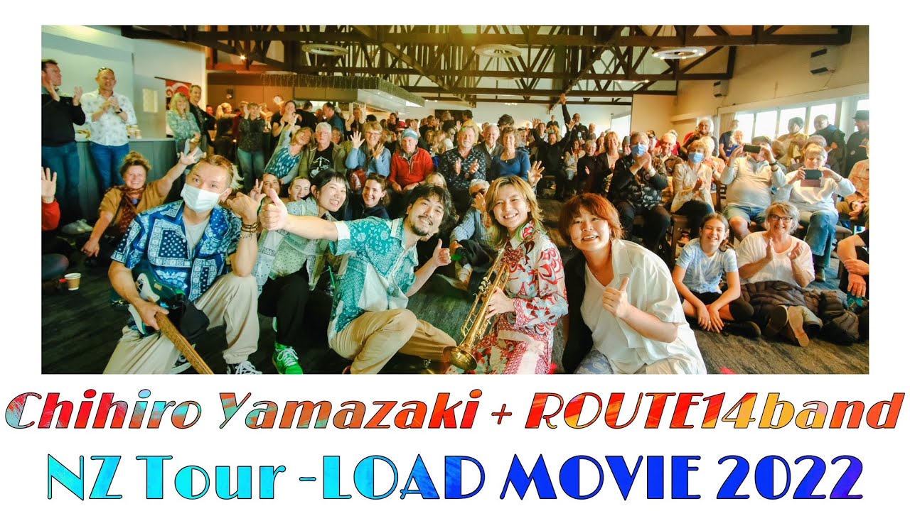 Chihiro Yamazaki＋ROUTE14band NZ Tour -LOAD MOVIE 2022- - YouTube