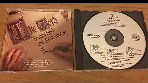 The Word Became Flesh and Dwelt Among Us - by Claire Cloninger and Tom Fettke  (Part 2)