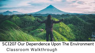 UAGC // SCI207 Our Dependence Upon The Environment Classroom Walkthrough