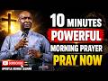 10 MINUTES POWERFUL MORNING PRAYER TO COMMAND YOUR DAY || APOSTLE JOSHUA SELMAN