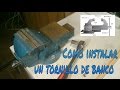 CÓMO INSTALAR UN TORNILLO DE BANCO (MORDAZA). PASO A PASO.