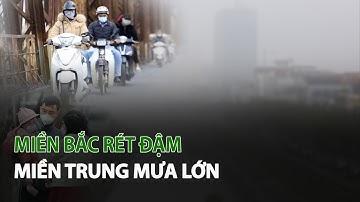 Miền Bắc rét đậm Miền Trung mưa lớn| VTC14