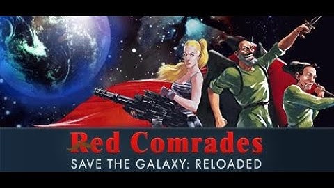 Red Comrades Save the Galaxy (walkthrough, part 1) (PC)