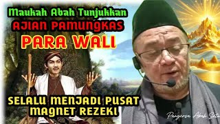AJIAN PAMUNGKAS ABAH SETU‼️BONGKAR RAHASIA MENJADI PUSAT MAGNET REZEKI PARA WALI ALLAH ||Abah Setu