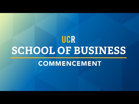 UCR Commencement - School of Business