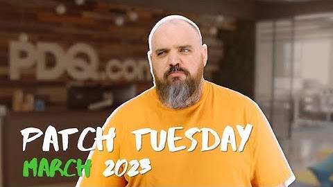 Patch Tuesday March 2023