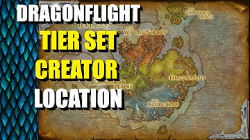 Dragonflight - Tier Set Creator Location - Revival Catalyst - Dragon Isles - World of Warcraft