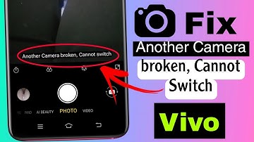 Another camera broken Cannot switch Vivo V15 Pro