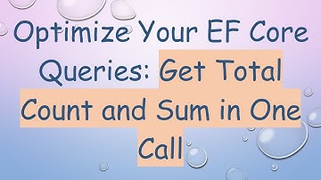 Optimize Your EF Core Queries: Get Total Count and Sum in One Call