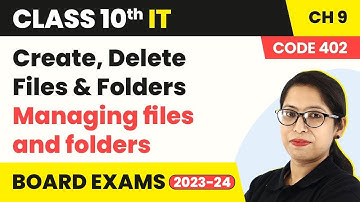 Create, Delete Files and Folders - Managing files & folders | Class 10 IT Chapter 9 | CBSE 2024-25