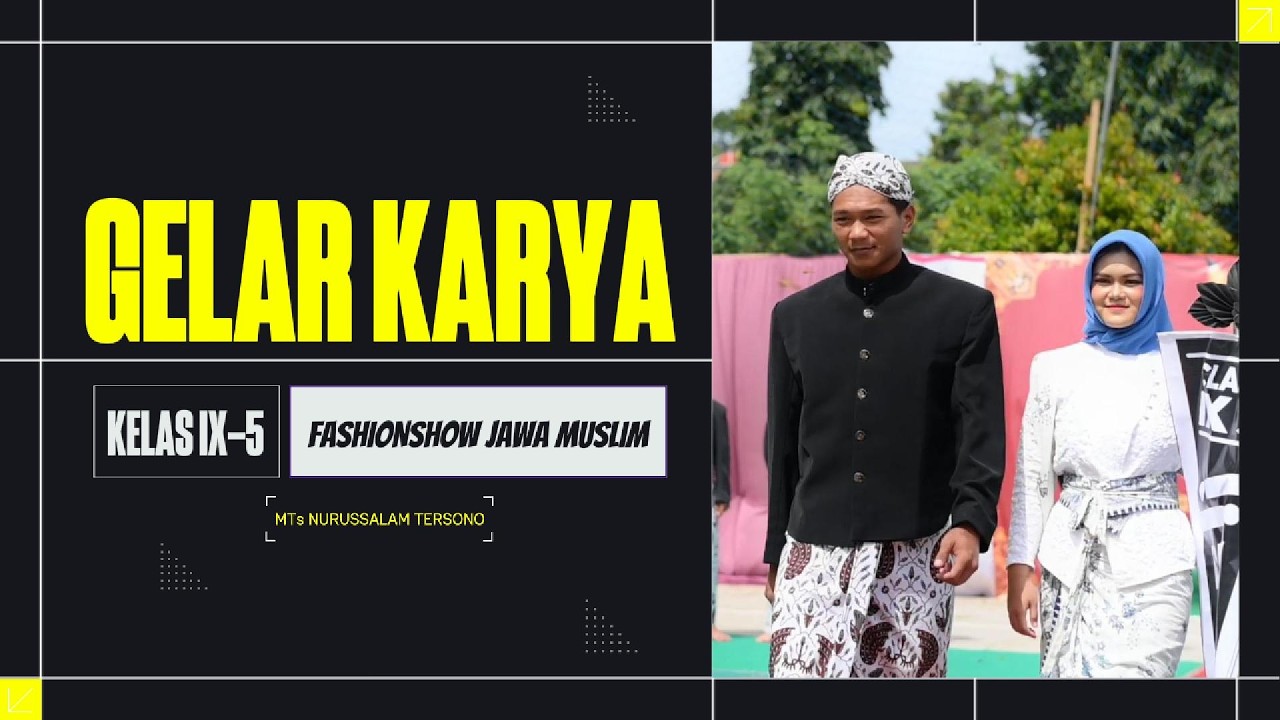Gelar Karya Kelas 9-5 Fashionshow Jawa Muslim || MTs Nurussalam Tersono
