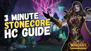 3 Minute Stonecore HC Guide | Cataclysm Classic