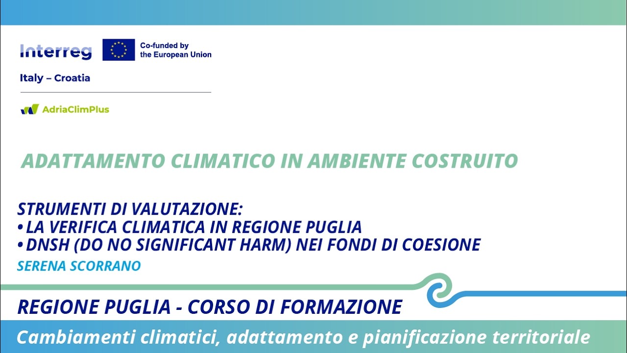 Galleria Cambiamenti climatici e pianificazione. Al via in Puglia il corso di formazione del progetto Interreg AdriaClimPlus - Video 12 di 18
