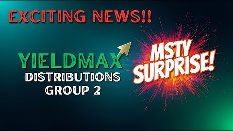 YieldMax Group 2 Distributions with a MSTY SURPRISE!