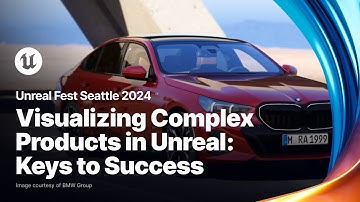 Visualizing Complex Products in Unreal: Keys to Success | Unreal Fest 2024