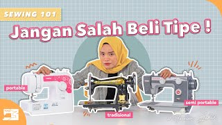 Sewing 101 | PEMULA HARUS TAU! Perbedaan Mesin Portable, Semi Portable & Tradisional [English Sub]