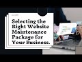 Selecting the Right Website Maintenance Package for Your Business