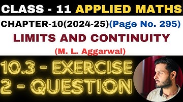 2 Que Ex 10.3 l Chapter 10 l LIMITS AND CONTINUITY l Class 11th Applied Maths l M L Aggarwal 2024-25