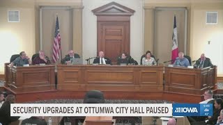 Ottumwa City Council pauses security upgrades to community's city hall