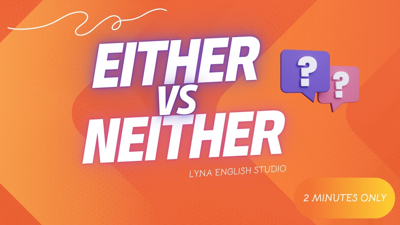 Either Vs Neither Explained SIMPLY With Clear Examples | English ...