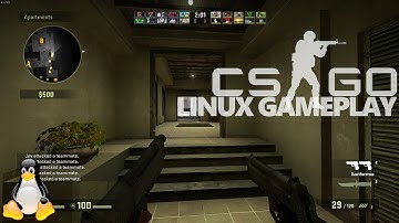 Counter Strike: Global Offensive - Linux Gameplays