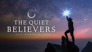 The Quiet Believers - Motivational Video