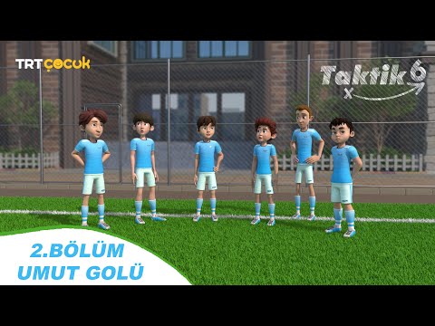 TAKTİK 6 | UMUT GOLÜ | 2.BÖLÜM