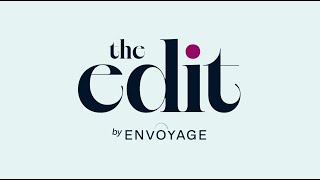 Introducing The Edit, by Envoyage