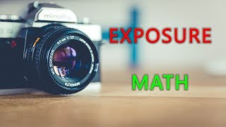 Math behind Exposure | Setting proper exposure | Basic photography