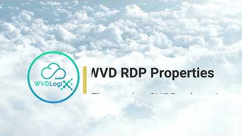 WVDLogix - RDP Properties explained