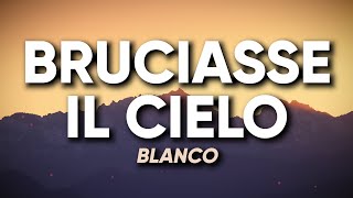 BLANCO - BRUCIASSE IL CIELO (Testo/Lyrics)