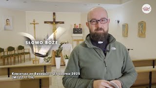Komentarz Do Ewangelii - 21 Sierpnia 2025 Mt 22, 1-14