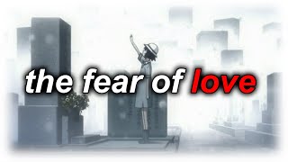 the fear of love