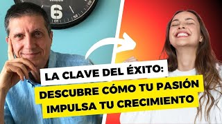 La Clave del Éxito: Descubre Cómo Tu Pasión Impulsa Tu Crecimiento by Raimon Samsó